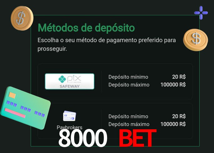 O cassino 8000 bet oferece uma grande variedade de métodos de pagamento